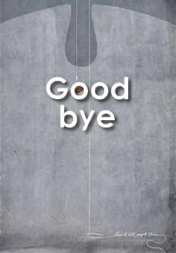 Good bye